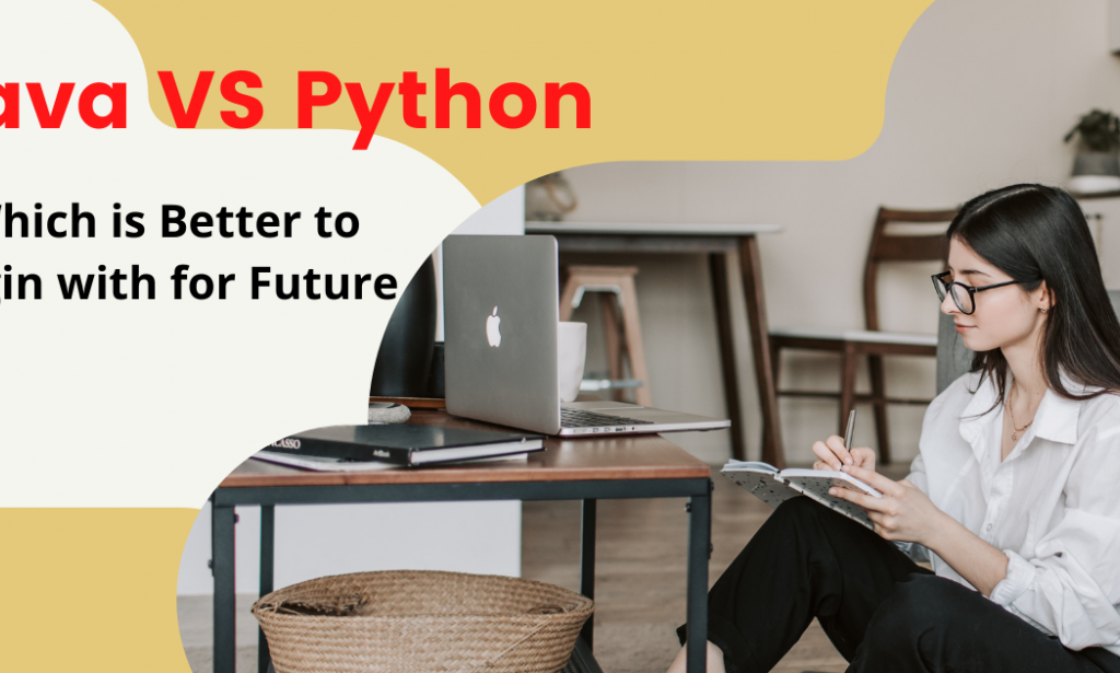 Java VS Python: Which is Better to begin with for Future