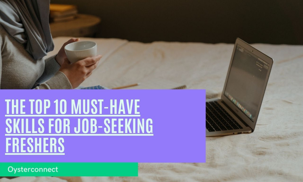 The Top 10 Must-Have Skills for Job-Seeking Freshers