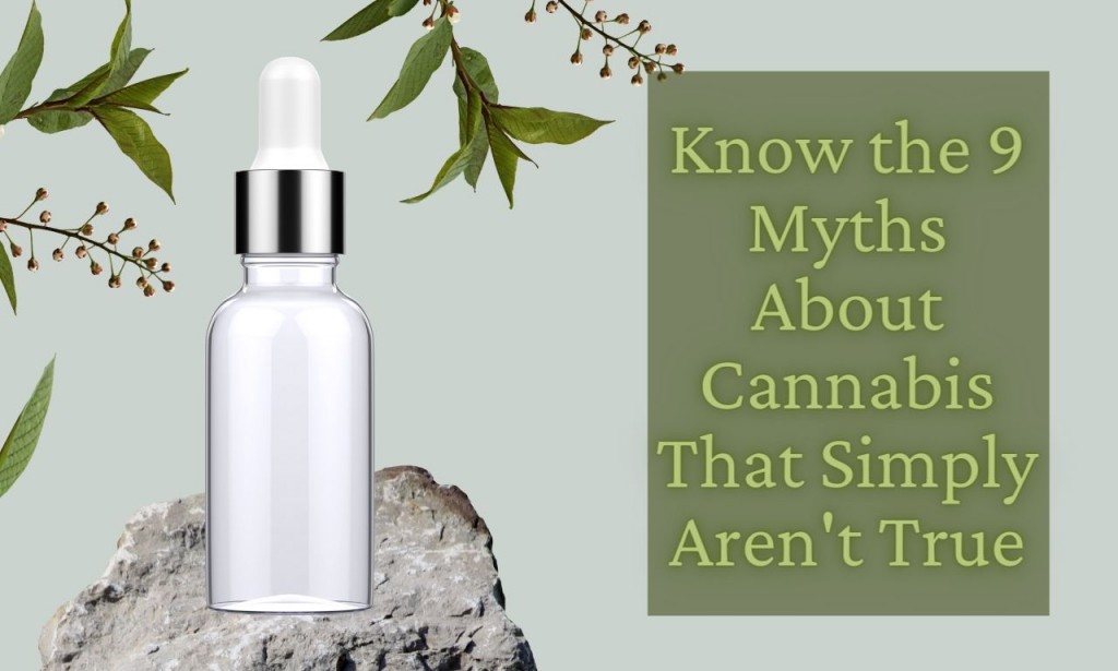 9 Myths About Cannabis That Simply Aren't True