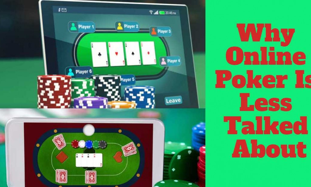 Why Online Poker Is Less Talked About